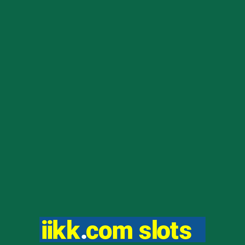 iikk.com slots